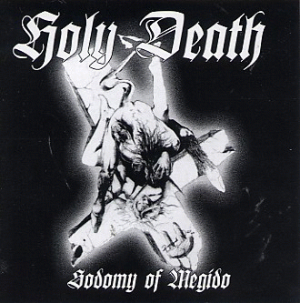 Holy Death (PL) : Sodomy of Megido Holy Death (PL) : Sodomy of Megido